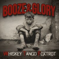 Booze & Glory - Whiskey Tango Foxtrot (Vinyl Lp) i gruppen VINYL / Kommende / Pop-Rock hos Bengans Skivbutik AB (5628381)