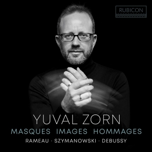Yuval Zorn - Masques, Images, Hommages - Rameau, Szymanowski, Debussy i gruppen VI TIPSER / Fredagsutgivelser / 2025-07-04 hos Bengans Skivbutik AB (5628485)