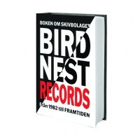 Granberg Per - Boken Om Skivbolaget Birdnest Från 1982 till Framtiden i gruppen VI TIPSER / Fredagsutgivelser / 2025-06-06 hos Bengans Skivbutik AB (5628557)