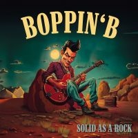 Boppin' B - Solid As A Rock i gruppen VINYL / Kommende / Pop-Rock hos Bengans Skivbutik AB (5628963)