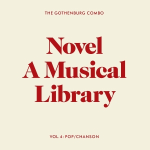 The Gothenburg Combo - Novel - A Musical Library, Vol. 4: i gruppen CD / Kommende / Svensk Musikkk hos Bengans Skivbutik AB (5629223)