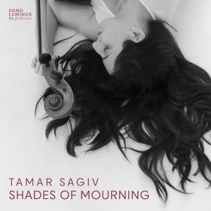 Tamar Sagiv - Shades Of Mourning i gruppen CD / Kommende / Klassisk hos Bengans Skivbutik AB (5629225)
