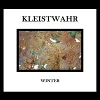 Kleistwahr - Winter/Music For Zeitgeist Fighters i gruppen VI TIPSER / Fredagsutgivelser / 2025-06-27 hos Bengans Skivbutik AB (5629250)