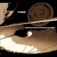 Theme - Meditations On Space, Volume One i gruppen CD / Kommende / Pop-Rock hos Bengans Skivbutik AB (5629251)