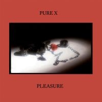 Pure X - Pleasure (Hazy Green Vinyl) i gruppen VINYL / Kommende / Pop-Rock hos Bengans Skivbutik AB (5629301)