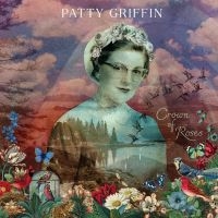 Griffin Patty - Crown Of Roses i gruppen CD / Kommende / Svensk FolkeMusikkk hos Bengans Skivbutik AB (5629546)