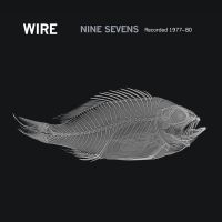 Wire - Nine Sevens (Recorded 1977-80) i gruppen CD / Kommende / Pop-Rock hos Bengans Skivbutik AB (5629592)