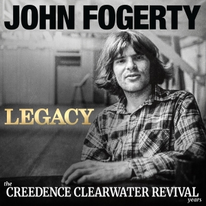 John Fogerty - Legacy: The Creedence Clearwater Revival Years i gruppen CD / Kommende / Pop-Rock hos Bengans Skivbutik AB (5629614)