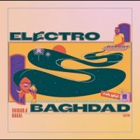 Shiran & Bakal - Electro Baghdad i gruppen VINYL / Kommende / Pop-Rock hos Bengans Skivbutik AB (5629687)