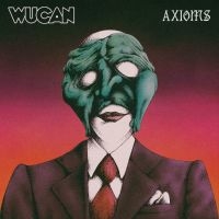 Wucan - Axioms i gruppen CD / Kommende / Pop-Rock hos Bengans Skivbutik AB (5629834)