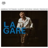 Anders Toftemark Quartet Feat. Gera - La Gare i gruppen CD / Jazz hos Bengans Skivbutik AB (5629975)