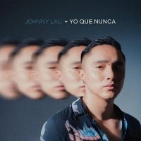 Johnny Lau - Yo Que Nunca i gruppen VINYL / Kommende / Pop-Rock hos Bengans Skivbutik AB (5630072)