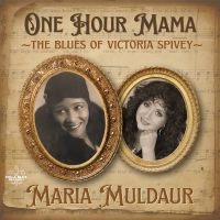 Maria Muldaur - One Hour Mama: The Blues Of Victori i gruppen VI TIPSER / Fredagsutgivelser / 2025-07-11 hos Bengans Skivbutik AB (5630142)