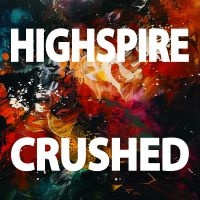 Highspire - Crushed i gruppen CD / Kommende / Pop-Rock hos Bengans Skivbutik AB (5630147)