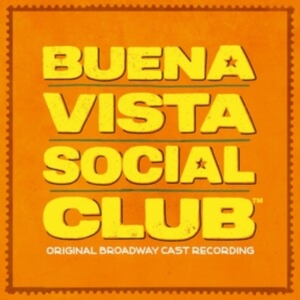 Original Broadway Cast Of Buena Vista - Buena Vista Social Club (Original Broadway Cast Recording) i gruppen VI TIPSER / Fredagsutgivelser / 2025-08-01 hos Bengans Skivbutik AB (5630318)
