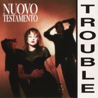 Nuovo Testamento - Trouble i gruppen VINYL / Kommende / Pop-Rock hos Bengans Skivbutik AB (5630706)