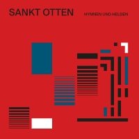 Sankt Otten - Hymnen Und Helden (Deluxe Edition, i gruppen VINYL / Kommende / Pop-Rock hos Bengans Skivbutik AB (5630739)
