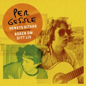 Per Gessle - Henrys Gitarr / Boken Om Ditt Liv i gruppen VINYL / Kommende / Pop-Rock hos Bengans Skivbutik AB (5630798)