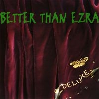 Better Than Ezra - Deluxe (Emerald Green Vinyl) i gruppen VI TIPSER / Fredagsutgivelser / 2025-08-08 hos Bengans Skivbutik AB (5630937)
