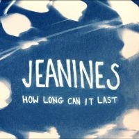 Jeanines - How Long Can It Last i gruppen CD / Kommende / Pop-Rock hos Bengans Skivbutik AB (5630947)