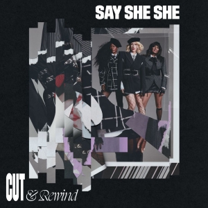 Say She She - Cut & Rewind i gruppen CD hos Bengans Skivbutik AB (5631100)