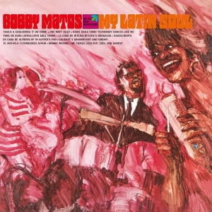 Bobby Matos And The Combo Conquistadores - My Latin Soul i gruppen VI TIPSER / Fredagsutgivelser / 2025-09-12 hos Bengans Skivbutik AB (5631193)