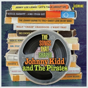 V/A - The Songs That Shaped Johnny Kidd & The Pirates i gruppen VI TIPSER / Fredagsutgivelser / 2025-07-11 hos Bengans Skivbutik AB (5631320)