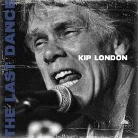 Kip London - The Last Dance i gruppen CD / Kommende / Blues hos Bengans Skivbutik AB (5631341)