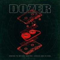 Dozer - Rewind To Return Rarities, Singles i gruppen VINYL / Kommende / Metal hos Bengans Skivbutik AB (5631413)