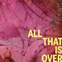 Sprints - All That Is Over (Lemon Vinyl) i gruppen VINYL / Kommende / Pop-Rock hos Bengans Skivbutik AB (5631488)
