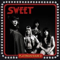 Sweet The - Platinum Rare 2 (2 Cd) i gruppen CD / Kommende / Pop-Rock hos Bengans Skivbutik AB (5631502)