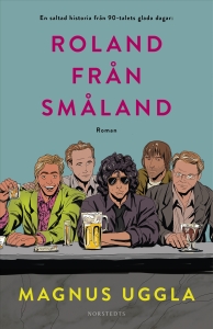 Magnus Uggla - Roland Från Småland i gruppen PocketBøker / Kommende hos Bengans Skivbutik AB (5631521)