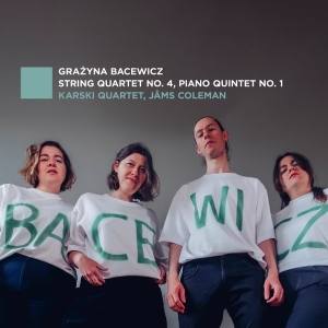 Karski Quartet - Grazyna Bacewicz: String Quartet No. 4, Piano Quintet No. 1 i gruppen VI TIPSER / Fredagsutgivelser / 2025-09-05 hos Bengans Skivbutik AB (5631549)
