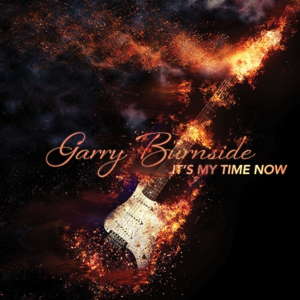 Burnside Garry - It's My Time Now i gruppen VI TIPSER / Fredagsutgivelser / 2025-08-15 hos Bengans Skivbutik AB (5631586)