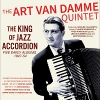 The Art Van Damme Quintet - The King Of Jazz Accordion - Five E i gruppen CD / Kommende / Jazz hos Bengans Skivbutik AB (5631624)