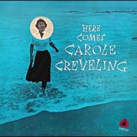 Carole Creveling - Here Comes? i gruppen VINYL / Kommende / Jazz hos Bengans Skivbutik AB (5631985)