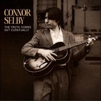 Connor Selby - The Truth Comes Out Eventually i gruppen VINYL / Kommende / Blues hos Bengans Skivbutik AB (5631988)