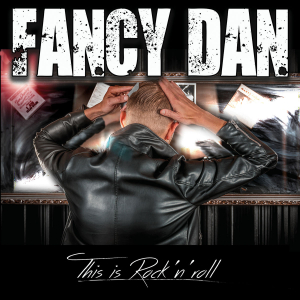 Fancy Dan - This Is Rock'n'roll i gruppen Minishops / Fancy Dan hos Bengans Skivbutik AB (5632048)