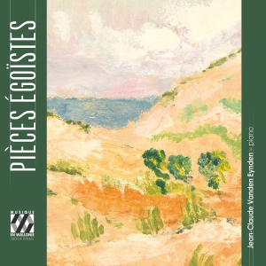 Jean-Claude Vanden Eynden - Pieces Egoistes i gruppen CD / Kommende / Klassisk hos Bengans Skivbutik AB (5632215)