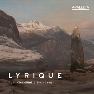 Adam Cicchillitti Steve Cowan - Lyrique i gruppen CD / Kommende / Klassisk hos Bengans Skivbutik AB (5632223)