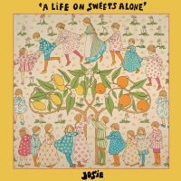 Josie - A Life On Sweets Alone i gruppen VINYL / Kommende / Pop-Rock hos Bengans Skivbutik AB (5632282)