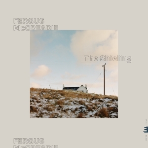 Fergus Mccreadie - The Shieling i gruppen CD / Kommende / Jazz hos Bengans Skivbutik AB (5632351)