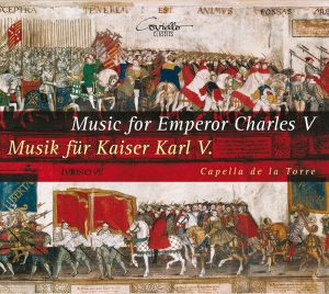 Capella De La Torre - Musik Für Kaiser Karl V i gruppen CD / Klassisk hos Bengans Skivbutik AB (5632387)