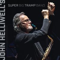 John Helliwell - John Helliwell's Super Big Tramp Ba i gruppen VINYL / Kommende / Jazz hos Bengans Skivbutik AB (5632496)