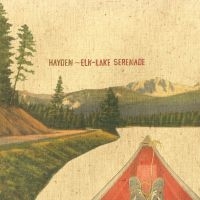 Hayden - Elk-Lake Serenade (20Th Anniversary i gruppen VI TIPSER / Fredagsutgivelser / 2025-09-19 hos Bengans Skivbutik AB (5632608)
