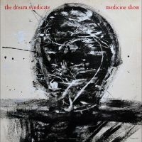 The Dream Syndicate - Medicine Show: I Know What You Like i gruppen CD / Kommende / Pop-Rock hos Bengans Skivbutik AB (5632645)