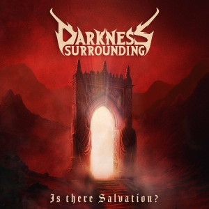 Darkness Surrounding - Is There Salvation? i gruppen VI TIPSER / Fredagsutgivelser / 2025-09-19 hos Bengans Skivbutik AB (5632747)