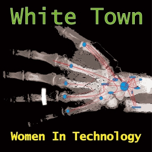 White Town - Women In Technology i gruppen VI TIPSER / Fredagsutgivelser / 2025-08-22 hos Bengans Skivbutik AB (5632854)