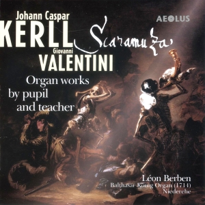 Kerll/Valentini - Organ Works By Pupil And Teacher i gruppen CD / Klassisk hos Bengans Skivbutik AB (5632896)