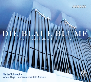 Martin Schmeding - Die Blaue Blume - Landscapes Of The i gruppen Musikk / SACD / Klassisk hos Bengans Skivbutik AB (5632904)